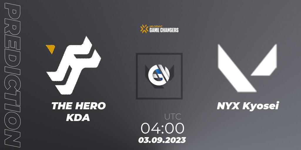 THE HERO KDA vs NYX Kyosei: Betting TIp, Match Prediction. 03.09.2023 at 04:00. VALORANT, VCT 2023: Game Changers APAC Open Last Chance Qualifier