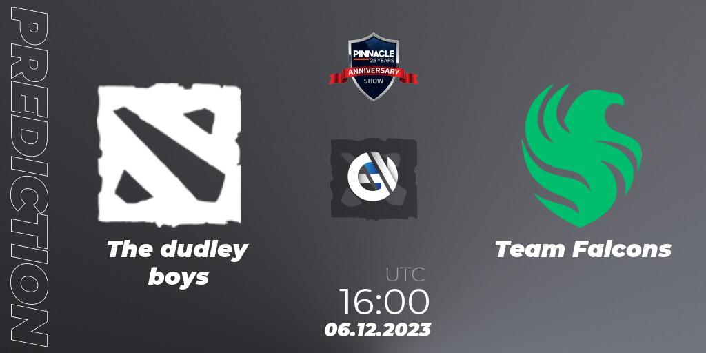 The dudley boys vs Team Falcons: Betting TIp, Match Prediction. 06.12.2023 at 16:01. Dota 2, Pinnacle - 25 Year Anniversary Show