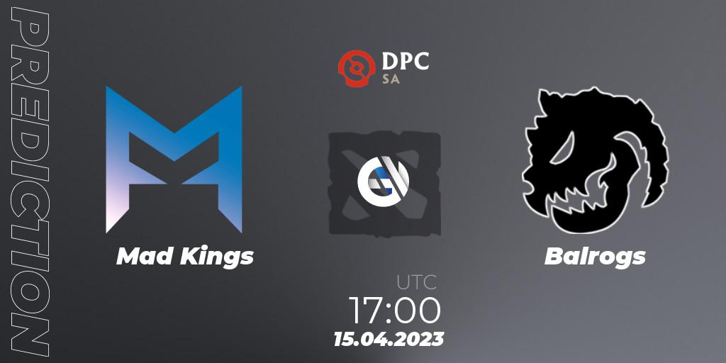 Mad Kings vs Balrogs: Betting TIp, Match Prediction. 15.04.23. Dota 2, DPC 2023 Tour 2: SA Division II (Lower)