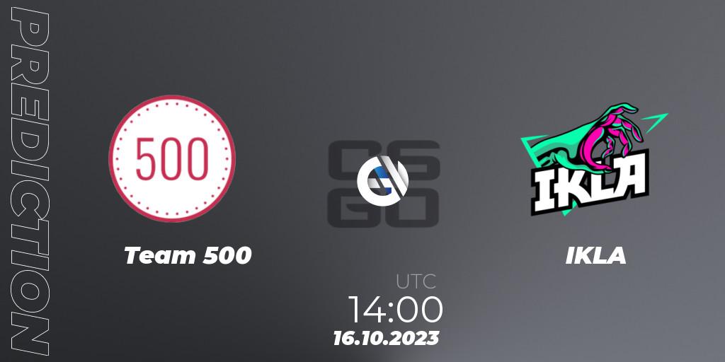 Team 500 vs IKLA: Betting TIp, Match Prediction. 16.10.2023 at 14:40. Counter-Strike (CS2), YaLLa Compass 2024