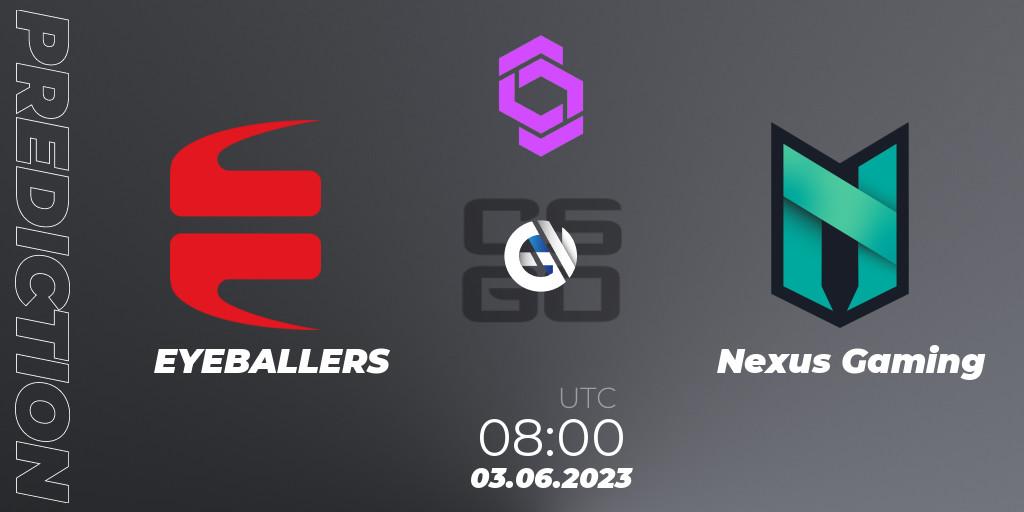 EYEBALLERS vs Nexus Gaming: Betting TIp, Match Prediction. 03.06.23. CS2 (CS:GO), CCT West Europe Series 4