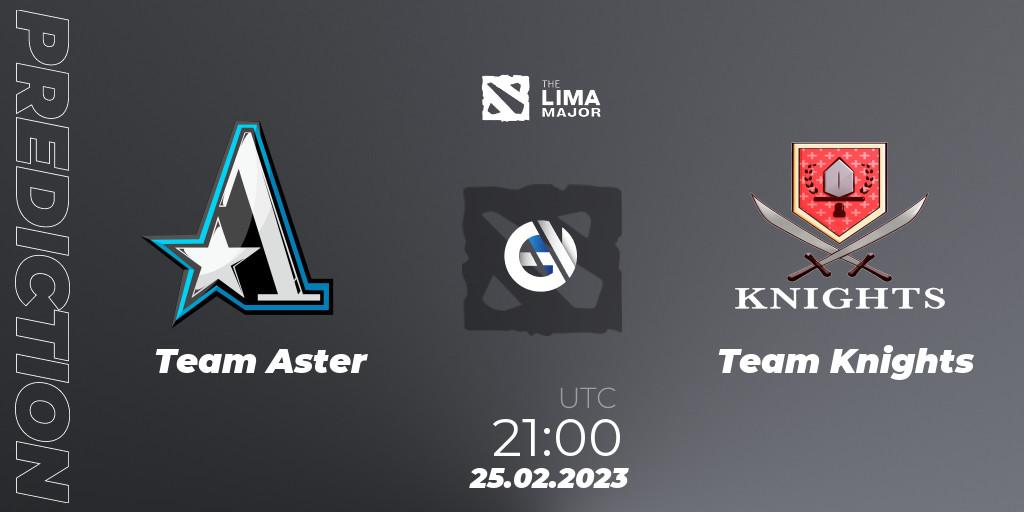 Team Aster vs Team Knights: Betting TIp, Match Prediction. 25.02.23. Dota 2, The Lima Major 2023