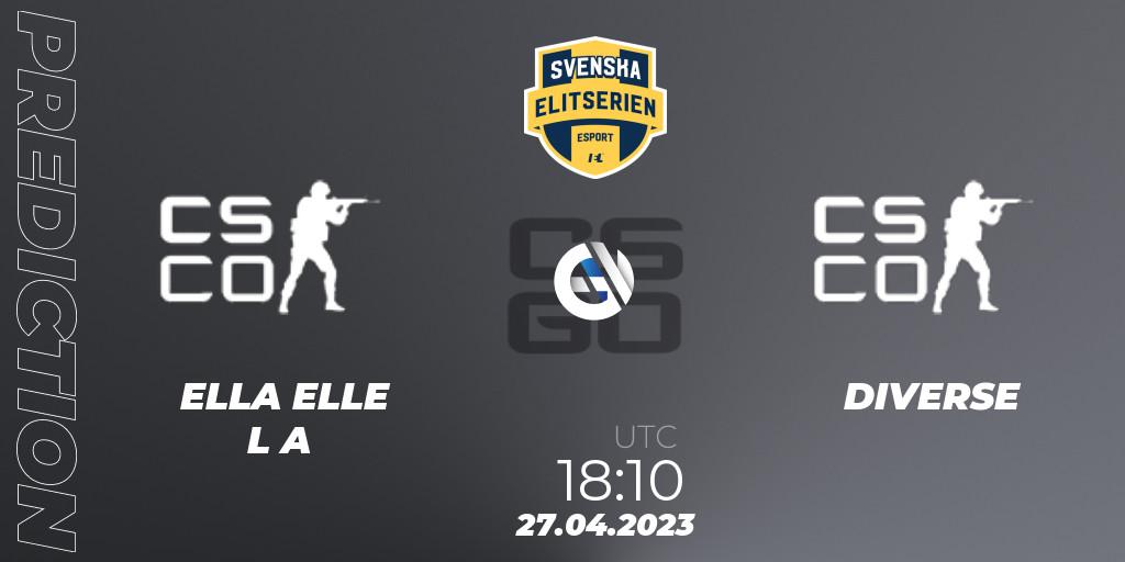 ELLA ELLE L A vs DIVERSE: Betting TIp, Match Prediction. 27.04.2023 at 18:10. Counter-Strike (CS2), Svenska Elitserien Spring 2023: Online Stage
