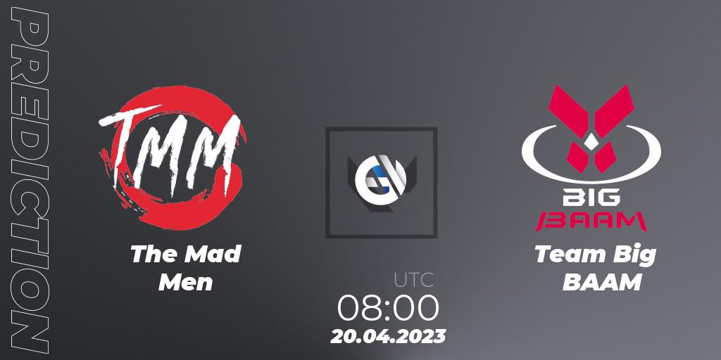 The Mad Men vs Team Big BAAM: Betting TIp, Match Prediction. 20.04.23. VALORANT, VALORANT Challengers 2023: Vietnam Split 2 - Group Stage