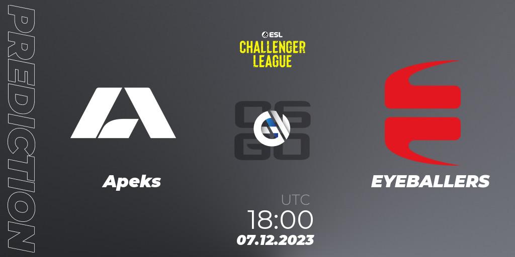 Apeks vs EYEBALLERS: Betting TIp, Match Prediction. 07.12.2023 at 18:00. Counter-Strike (CS2), ESL Challenger League Season 46: Europe
