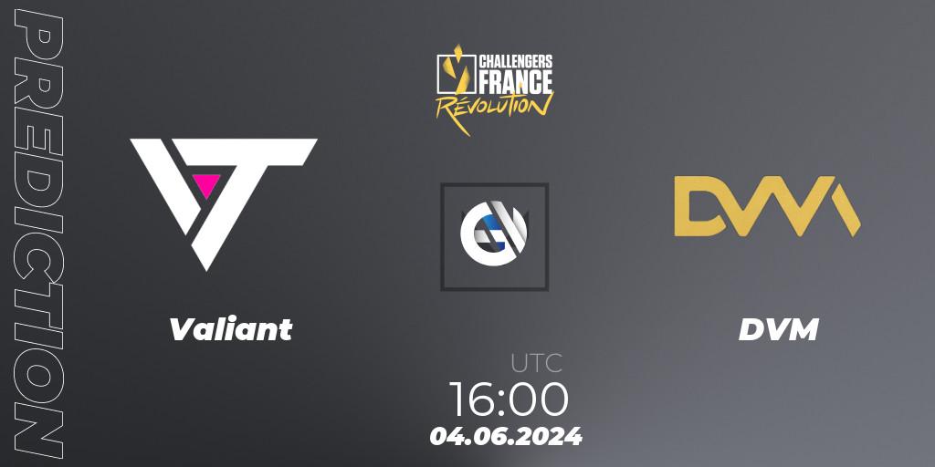Valiant vs DVM: Betting TIp, Match Prediction. 04.06.2024 at 16:00. VALORANT, VALORANT Challengers 2024 France: Revolution Split 2