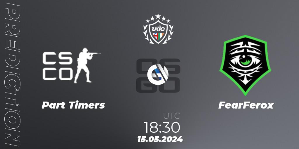 Part Timers vs FearFerox: Betting TIp, Match Prediction. 15.05.2024 at 19:30. Counter-Strike (CS2), UKIC League Season 2: Division 1