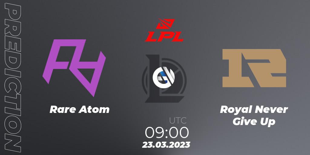 Rare Atom vs Royal Never Give Up: Betting TIp, Match Prediction. 23.03.23. LoL, LPL Spring 2023 - Group Stage