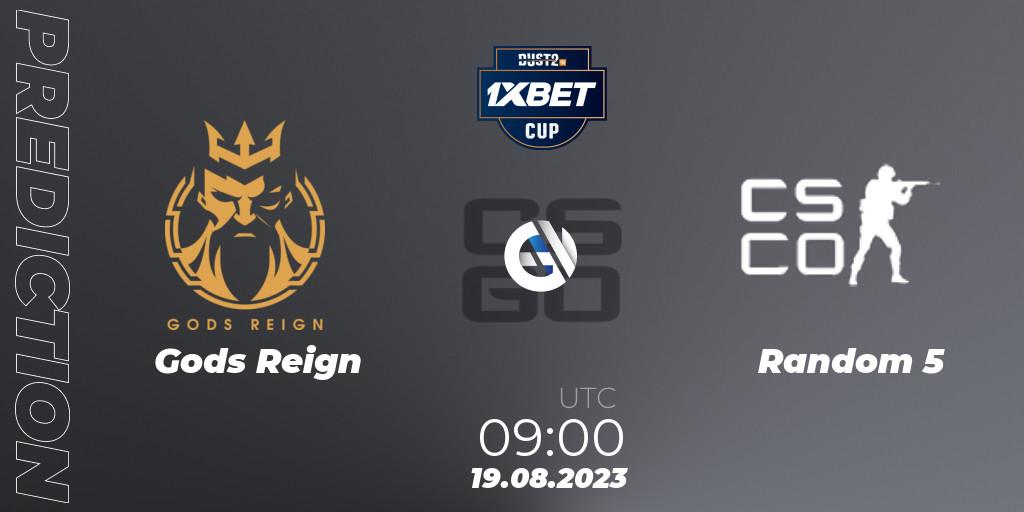 Gods Reign vs Random 5: Betting TIp, Match Prediction. 19.08.2023 at 09:00. Counter-Strike (CS2), Dust2.in Cup #2