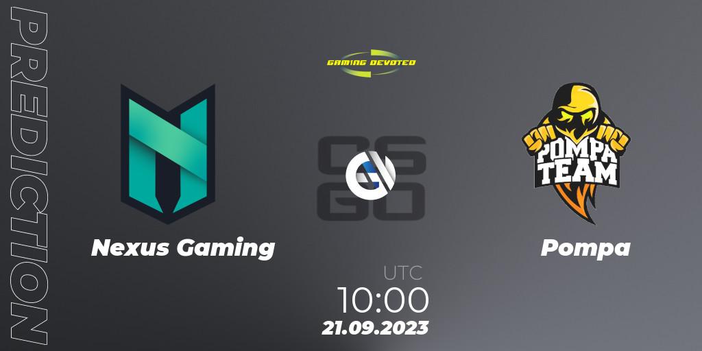Nexus Gaming vs Pompa: Betting TIp, Match Prediction. 21.09.2023 at 10:00. Counter-Strike (CS2), Gaming Devoted Become The Best