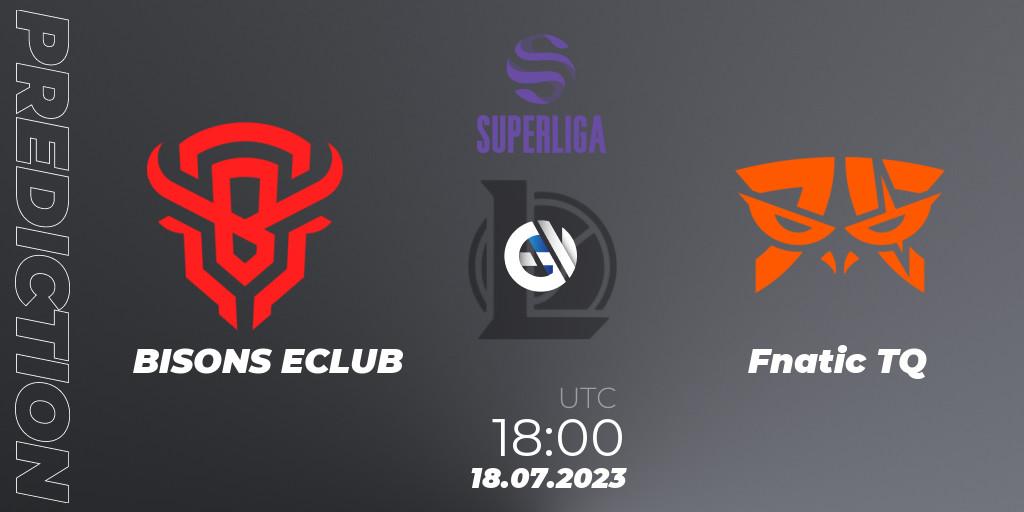 BISONS ECLUB vs Fnatic TQ: Betting TIp, Match Prediction. 18.07.23. LoL, Superliga Summer 2023 - Group Stage