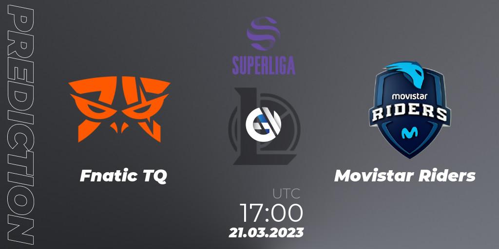 Fnatic TQ vs Movistar Riders: Betting TIp, Match Prediction. 21.03.23. LoL, LVP Superliga Spring 2023 - Playoffs