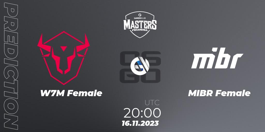 W7M Female vs MIBR Female: Betting TIp, Match Prediction. 16.11.2023 at 20:00. Counter-Strike (CS2), Gamers Club Masters Feminina VIII