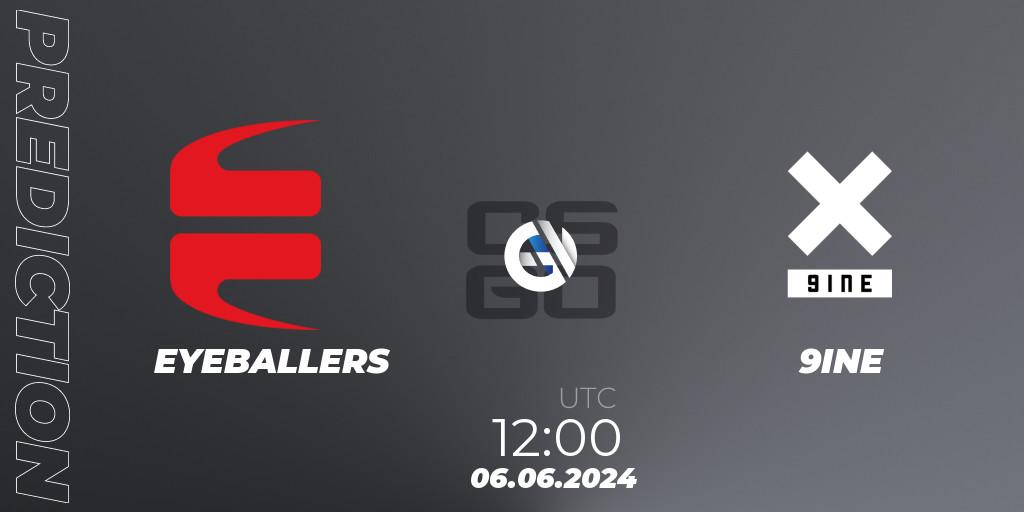 EYEBALLERS vs 9INE: Betting TIp, Match Prediction. 06.06.2024 at 12:00. Counter-Strike (CS2), Regional Clash Arena Europe