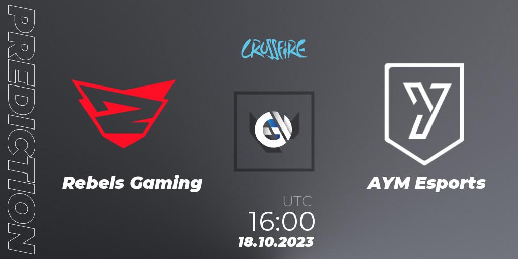 Rebels Gaming vs AYM Esports: Betting TIp, Match Prediction. 18.10.23. VALORANT, LVP - Crossfire Cup 2023: Contenders #2