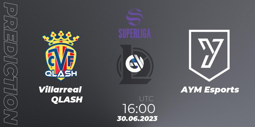 Villarreal QLASH vs AYM Esports: Betting TIp, Match Prediction. 30.06.2023 at 16:00. LoL, LVP Superliga 2nd Division 2023 Summer