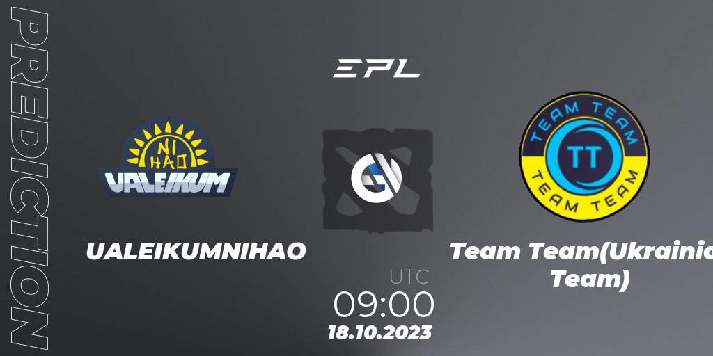 UALEIKUMNIHAO vs Team Team(Ukrainian Team): Betting TIp, Match Prediction. 18.10.23. Dota 2, European Pro League Season 13