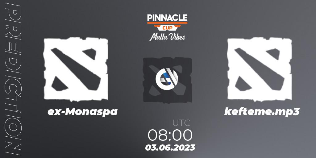 ex-Monaspa vs KEFTEME: Betting TIp, Match Prediction. 03.06.23. Dota 2, Pinnacle Cup: Malta Vibes #2