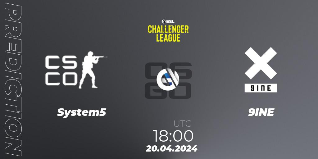 System5 vs 9INE: Betting TIp, Match Prediction. 20.04.24. CS2 (CS:GO), ESL Challenger League Season 47: Europe