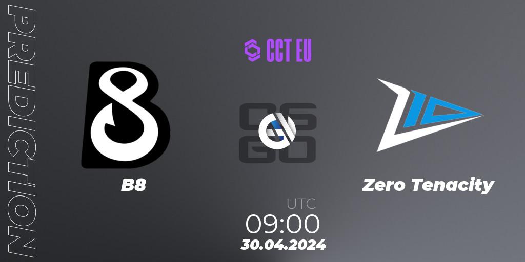 B8 vs Zero Tenacity: Betting TIp, Match Prediction. 30.04.2024 at 09:00. Counter-Strike (CS2), CCT Season 2 Europe Series 2 