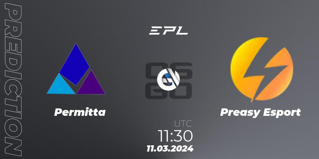 Permitta vs Preasy Esport: Betting TIp, Match Prediction. 11.03.24. CS2 (CS:GO), European Pro League Season 14