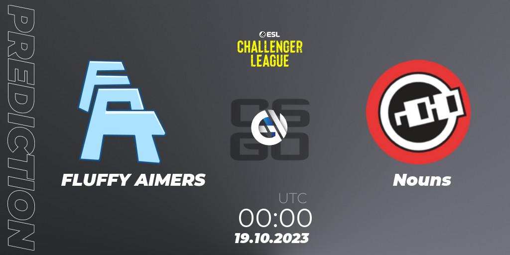 FLUFFY AIMERS vs Nouns: Betting TIp, Match Prediction. 19.10.2023 at 00:00. Counter-Strike (CS2), ESL Challenger League Season 46: North America
