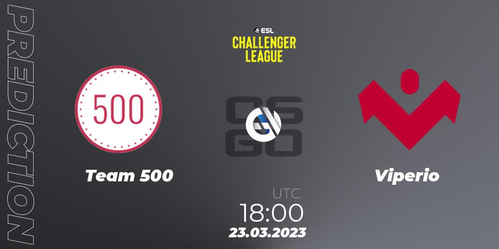 Team 500 vs Viperio: Betting TIp, Match Prediction. 23.03.23. CS2 (CS:GO), ESL Challenger League Season 44 Relegation: Europe