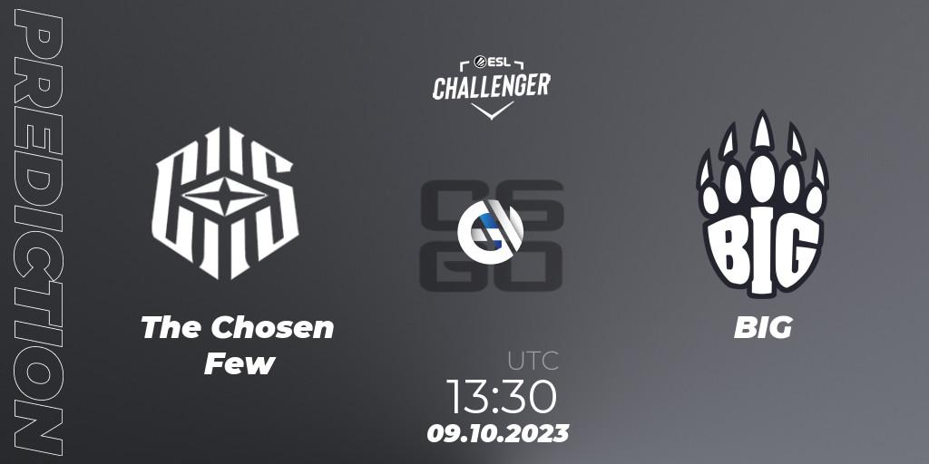 The Chosen Few vs BIG: Betting TIp, Match Prediction. 09.10.2023 at 13:30. Counter-Strike (CS2), ESL Challenger at DreamHack Winter 2023: European Qualifier