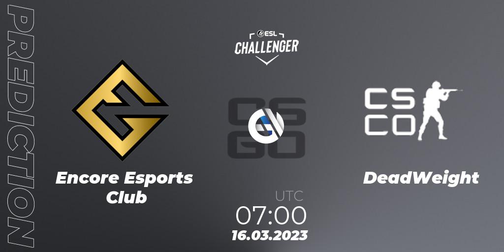Encore Esports Club vs DeadWeight: Betting TIp, Match Prediction. 16.03.2023 at 07:05. Counter-Strike (CS2), ESL Challenger Melbourne 2023 Oceania Open Qualifier
