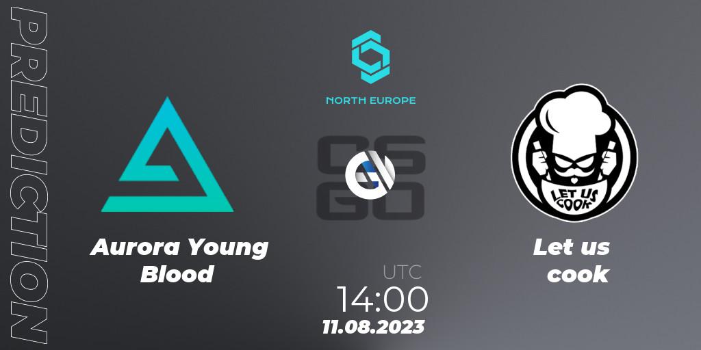 Aurora Young Blood vs Let us cook: Betting TIp, Match Prediction. 11.08.23. CS2 (CS:GO), CCT North Europe Series #7: Closed Qualifier