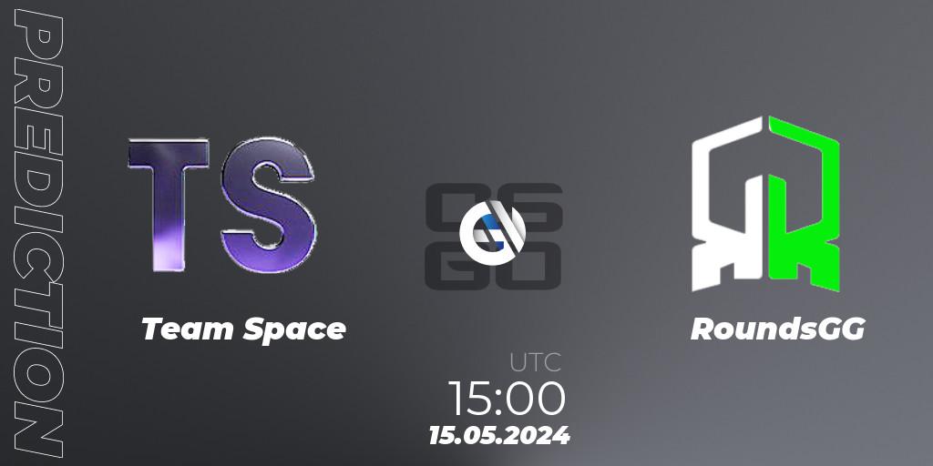 Team Space vs RoundsGG: Betting TIp, Match Prediction. 15.05.2024 at 15:00. Counter-Strike (CS2), CCT Season 2 Europe Series 4 Closed Qualifier