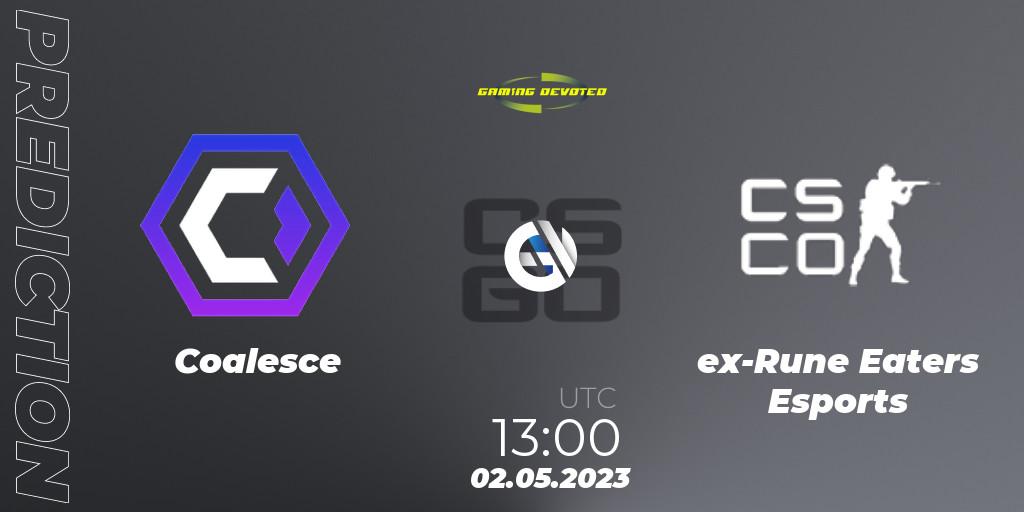 Coalesce vs ex-Rune Eaters Esports: Betting TIp, Match Prediction. 02.05.2023 at 13:00. Counter-Strike (CS2), Gaming Devoted Become The Best: Series #1
