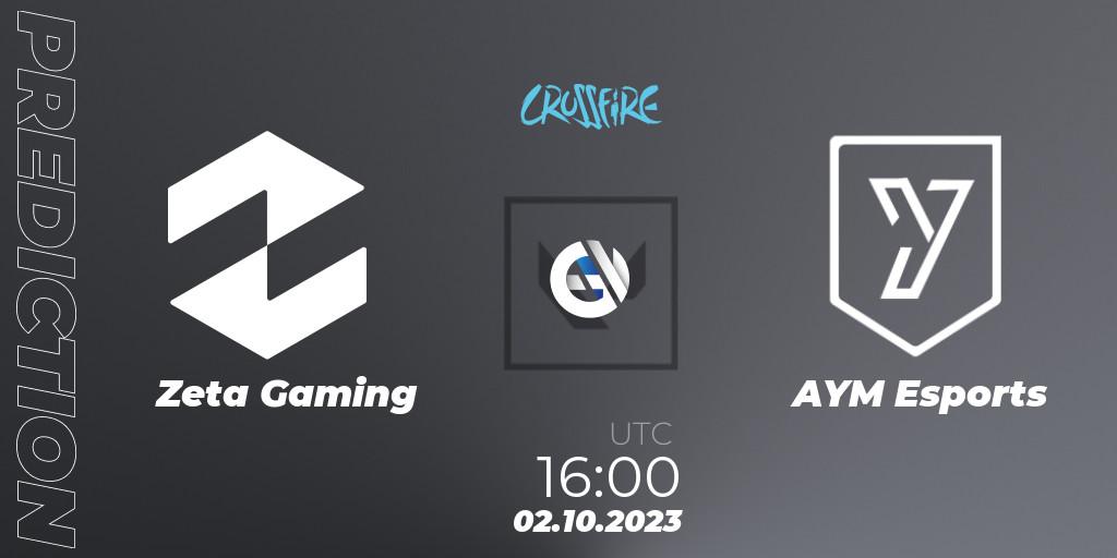 Zeta Gaming vs AYM Esports: Betting TIp, Match Prediction. 02.10.2023 at 16:00. VALORANT, LVP - Crossfire Cup 2023: Contenders #1