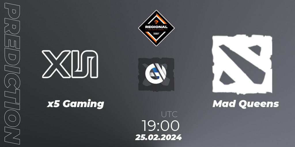 x5 Gaming vs Mad Queens: Betting TIp, Match Prediction. 25.02.2024 at 19:00. Dota 2, RES Regional Series: LATAM #1