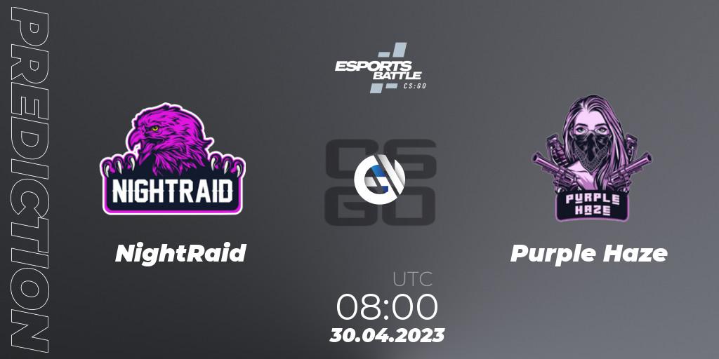 NightRaid vs Purple Haze: Betting TIp, Match Prediction. 30.04.2023 at 08:30. Counter-Strike (CS2), ESportsBattle Season 17