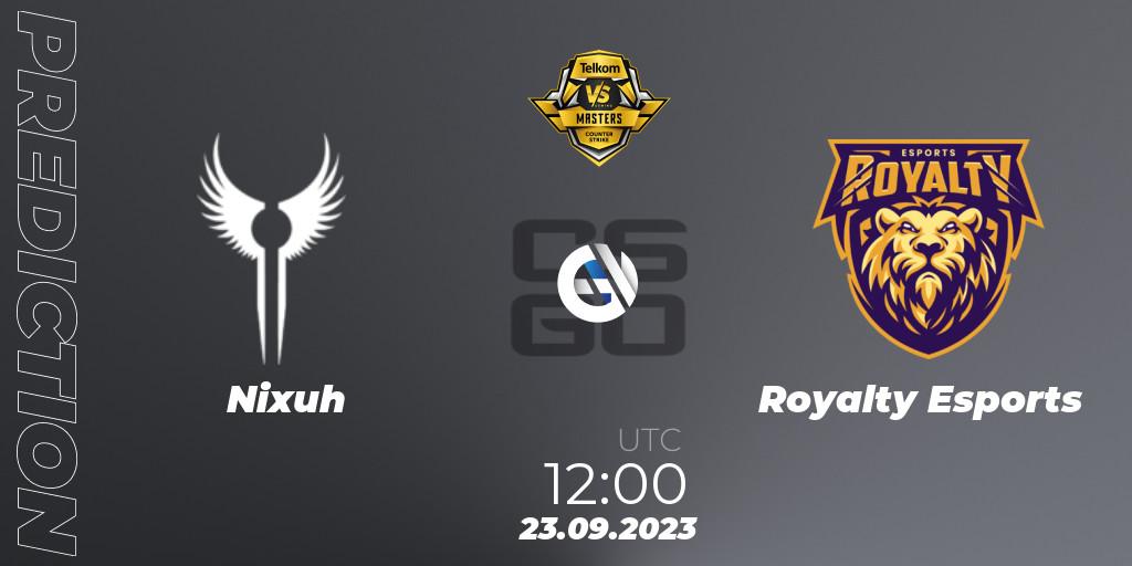 Nixuh vs Royalty Esports: Betting TIp, Match Prediction. 23.09.23. CS2 (CS:GO), VS Gaming League Masters 2023