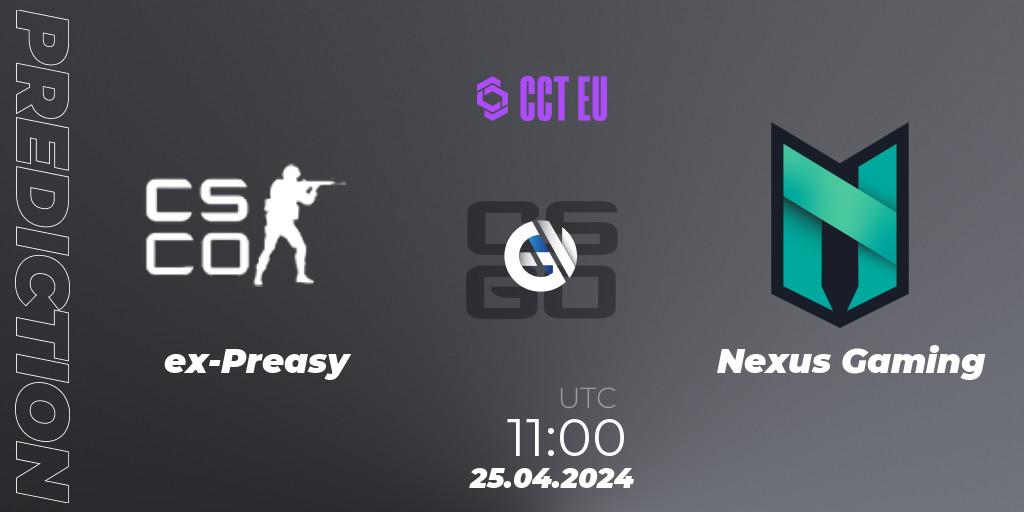 ex-Preasy vs Nexus Gaming: Betting TIp, Match Prediction. 25.04.24. CS2 (CS:GO), CCT Season 2 Europe Series 1