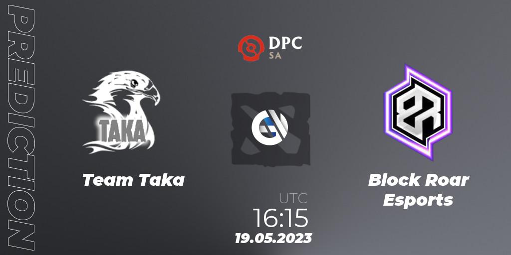 Team Taka vs Block Roar Esports: Betting TIp, Match Prediction. 19.05.23. Dota 2, DPC SA 2023 Tour 3: Open Qualifier #3