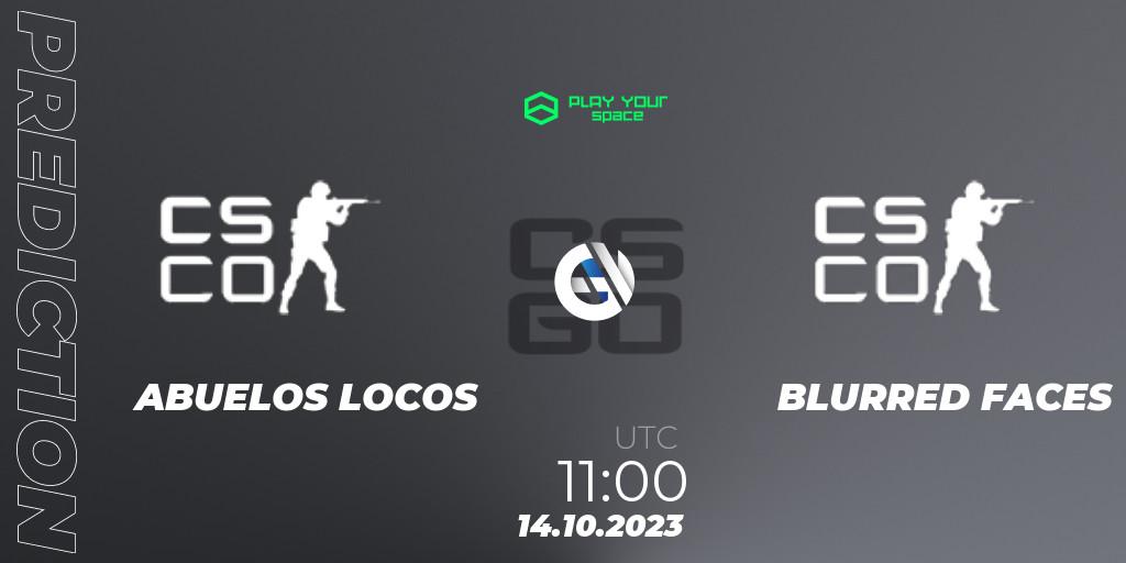 ABUELOS LOCOS vs BLURRED FACES: Betting TIp, Match Prediction. 14.10.2023 at 11:30. Counter-Strike (CS2), PYspace Cash Cup Finals