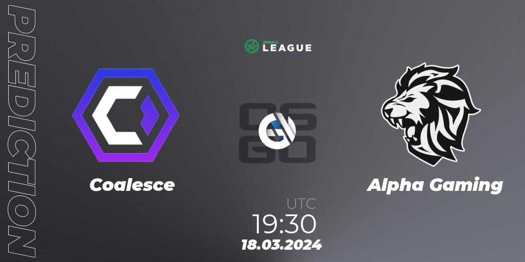 Coalesce vs Alpha Gaming: Betting TIp, Match Prediction. 18.03.24. CS2 (CS:GO), ESEA Season 48: Main Division - Europe