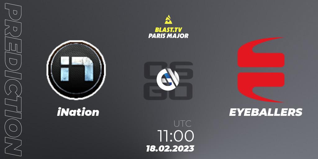 iNation vs EYEBALLERS: Betting TIp, Match Prediction. 18.02.23. CS2 (CS:GO), BLAST.tv Paris Major 2023 Europe RMR Closed Qualifier B