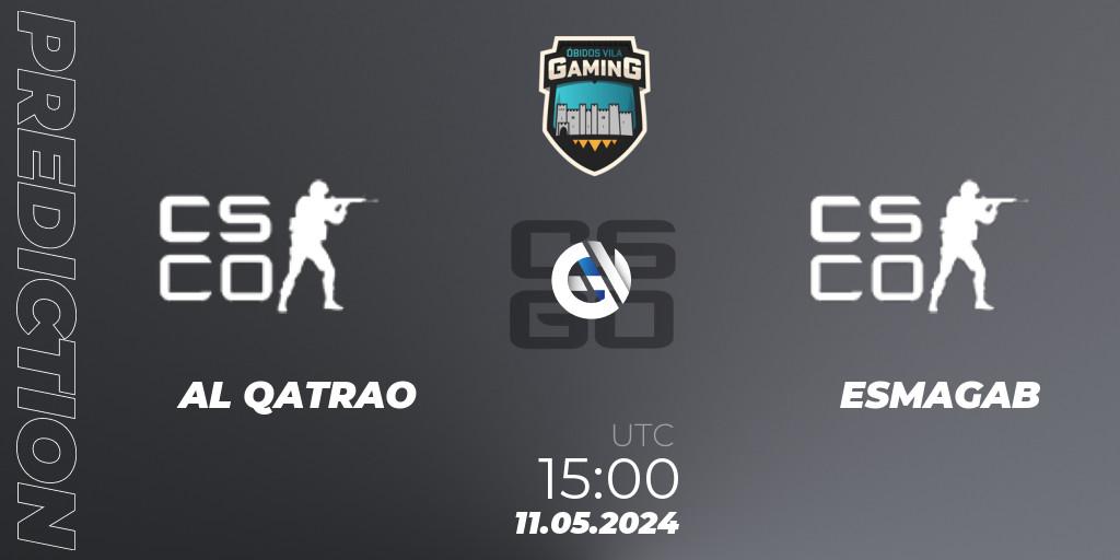 AL QATRAO vs ESMAGAB: Betting TIp, Match Prediction. 11.05.2024 at 15:00. Counter-Strike (CS2), Óbidos Kings Cup II