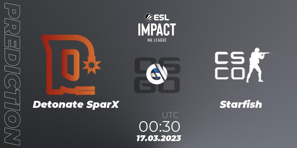 Detonate SparX vs Starfish: Betting TIp, Match Prediction. 17.03.23. CS2 (CS:GO), ESL Impact League Season 3: North American Division