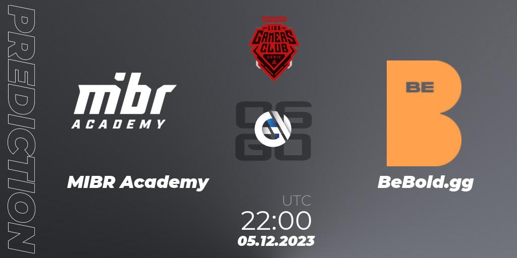 MIBR Academy vs BeBold.gg: Betting TIp, Match Prediction. 05.12.2023 at 22:00. Counter-Strike (CS2), Gamers Club Liga Série A: Esquenta