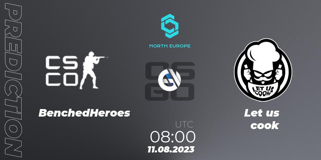 BenchedHeroes vs Let us cook: Betting TIp, Match Prediction. 11.08.23. CS2 (CS:GO), CCT North Europe Series #7: Closed Qualifier