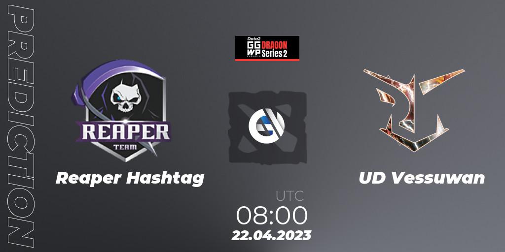 Reaper Hashtag vs UD Vessuwan: Betting TIp, Match Prediction. 22.04.23. Dota 2, GGWP Dragon Series 2