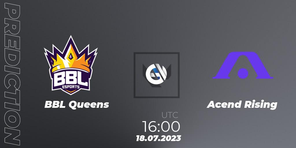 BBL Queens vs Acend Rising: Betting TIp, Match Prediction. 18.07.2023 at 16:10. VALORANT, VCT 2023: Game Changers EMEA Series 2 - Group Stage