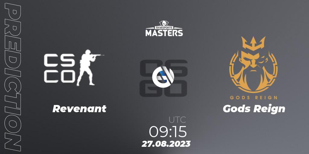 Revenant (Indian team) vs Gods Reign: Betting TIp, Match Prediction. 27.08.2023 at 11:05. Counter-Strike (CS2), Skyesports Masters 2023 Finals