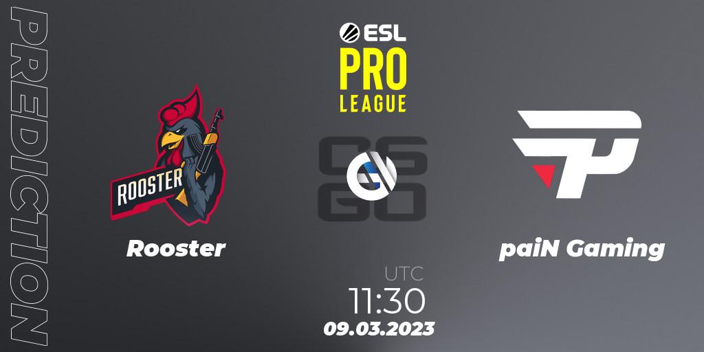 Rooster vs paiN Gaming: Betting TIp, Match Prediction. 09.03.2023 at 11:30. Counter-Strike (CS2), ESL Pro League Season 17