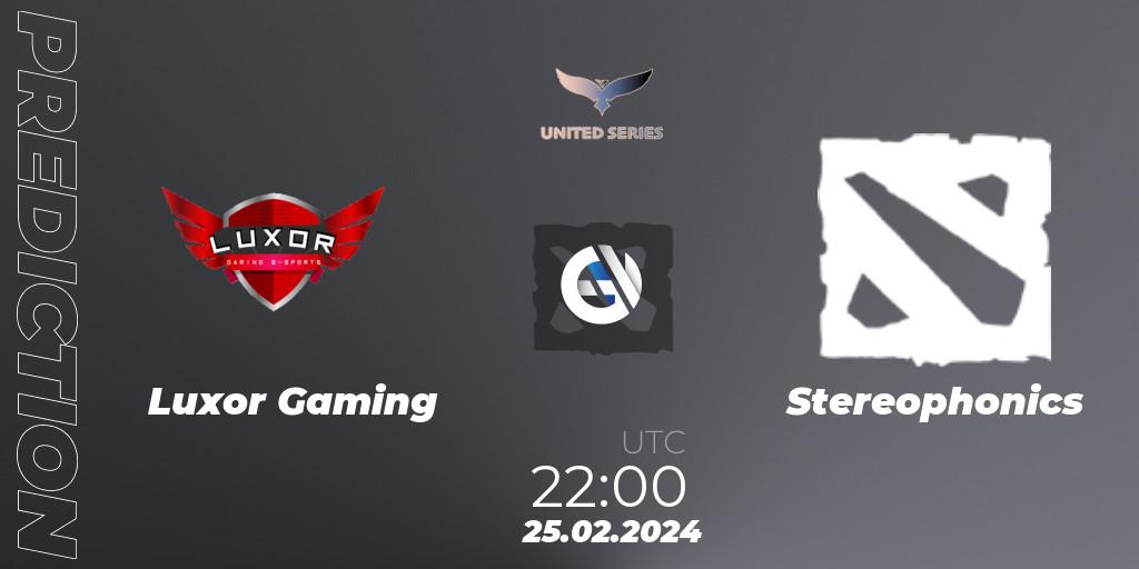 Luxor Gaming vs Stereophonics: Betting TIp, Match Prediction. 06.02.24. Dota 2, United Series 1